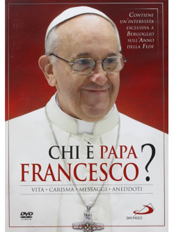 Chi E' Papa Francesco?
