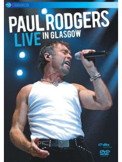 Paul Rodgers - Live In Glasgow