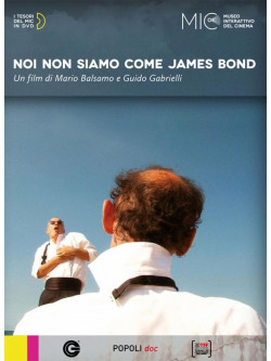 Noi Non Siamo Come James Bond