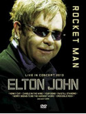 Elton John - Rocket Man Live In Concert 2013