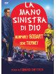 Mano Sinistra Di Dio (La)