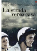 Strada Verso Casa (La)