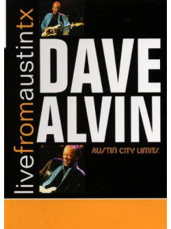 Dave Alvin - Live From Austin Tx
