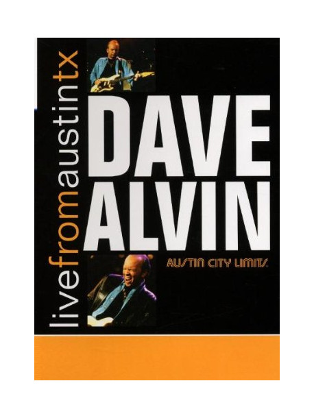 Dave Alvin - Live From Austin Tx