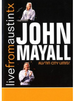 John Mayall - Live From Austin Tx
