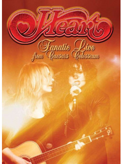 Heart - Fanatic Live From Caesar's Colosseum