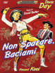 Non Sparare ... Baciami