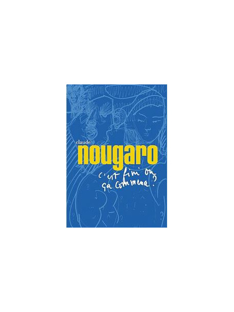 Claude Nougaro - C'est Fini Ou' Ca Commence ?