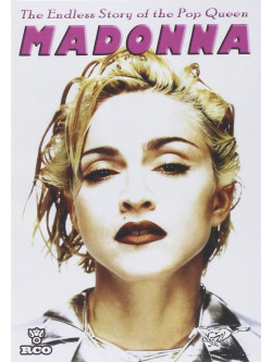 Madonna - The Endless Story Of The Pop Queen