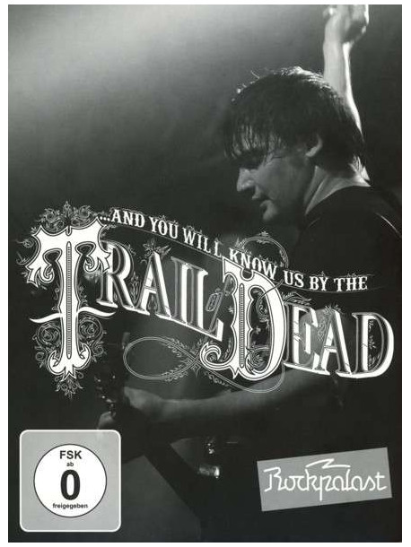 Trail Of Dead - Live At Rockpalast 2009