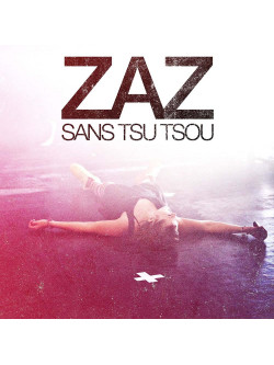 Zaz - Sans Tsu Tsou