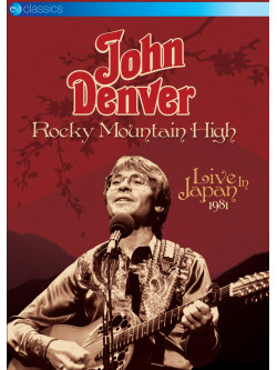 John Denver - Rocky Mountain High - Live In Japan 1981