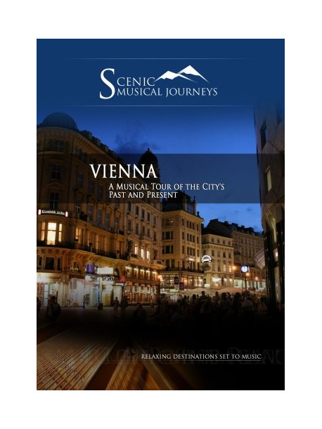 Vienna (viaggio Musicale Nella Città Del Presente E Del Passato)