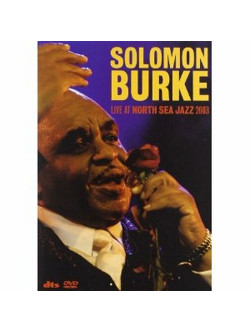 Solomon Burke - Live At North Sea Jazz Festival 2003