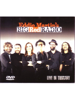 Eddie Martin's Big Red Radio - Live In Tuscany