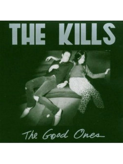 Kills (The) - The Good Ones