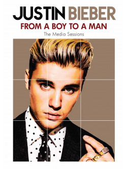 Justin Bieber - From A Boy To A Man