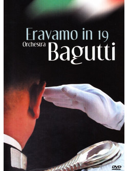 Orchestra Bagutti - Eravamo In 19