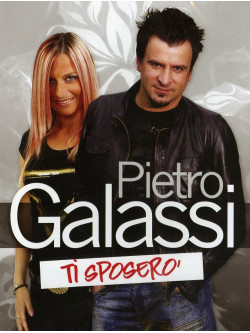 Pietro Galassi - Ti Sposerò