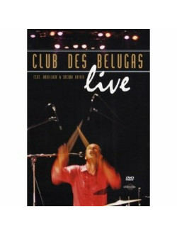 Club Des Belugas - Live