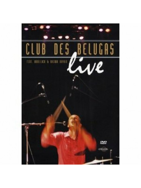 Club Des Belugas - Live