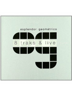 Esplendor Geometrico - 8 Tracks & Live (2 Tbd)