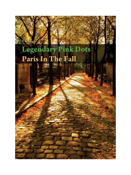 Legendary Pink Dots - Paris In The Fall