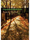 Legendary Pink Dots - Paris In The Fall