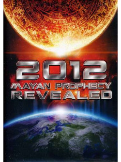 2012 Mayan Prophecy Revealed