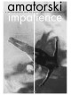 Amatorski - Impatience
