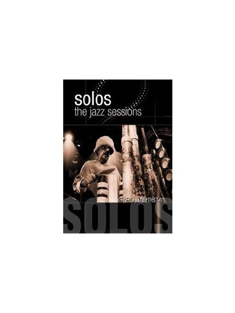 Cyro Baptista - Solos: The Jazz Sessions
