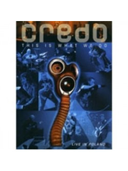 Credo - This Is What We Do Live (Dvd+2 Cd)