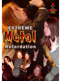 Extreme Metal Retardation