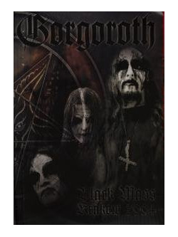Gorgoroth - Black Mass Krakow 2004