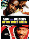 Hip Hop Money Makers: Ludacris & Akon