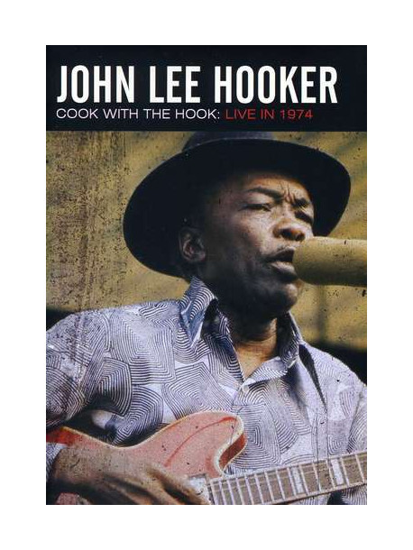 John Lee Hooker - Cook With The Hook-live1974