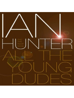 Ian Hunter - All The Young Dudes