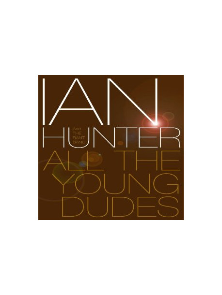 Ian Hunter - All The Young Dudes