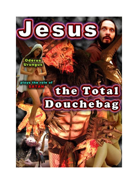 Jesus, The Total Douchebag