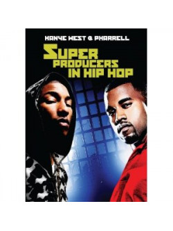 Kanye West & Pharrel - Superproducers In Hip Ho