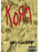 Korn - Who Then Now?