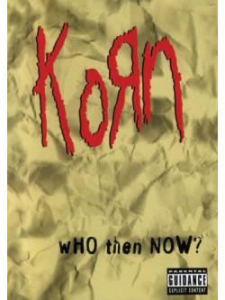 Korn - Who Then Now?