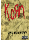 Korn - Who Then Now?