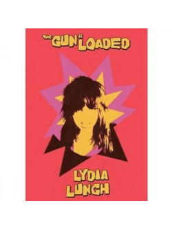 Lydia Lunch - Gun Is Loaded