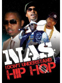 Nas - I Don't Understand Hip Hop: Unauthorized