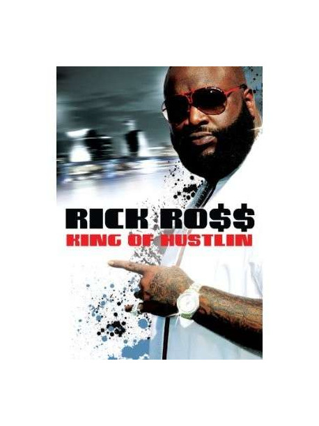 Ross, Rick - King Of Hustlin: Rick Ross
