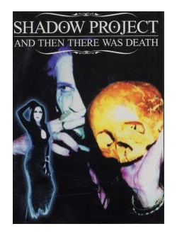Shadow Project - And Then There Was Death
