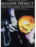 Shadow Project - And Then There Was Death