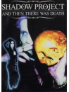 Shadow Project - And Then There Was Death
