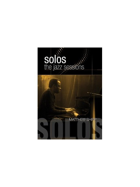 Shipp, Matthew - Solos: The Jazz Sessions